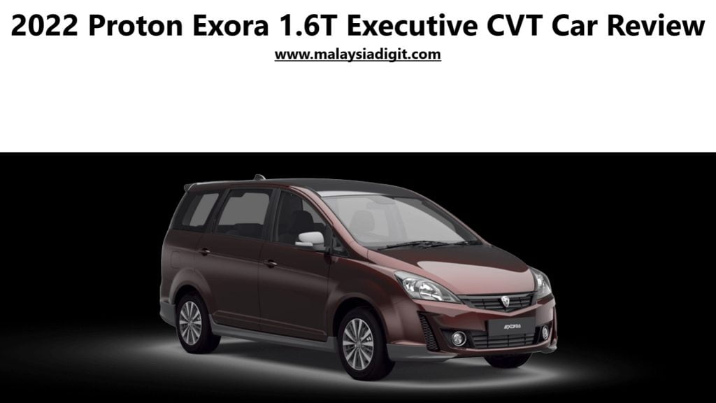 2022 Proton Exora 1.6T Executive CVT Car Review