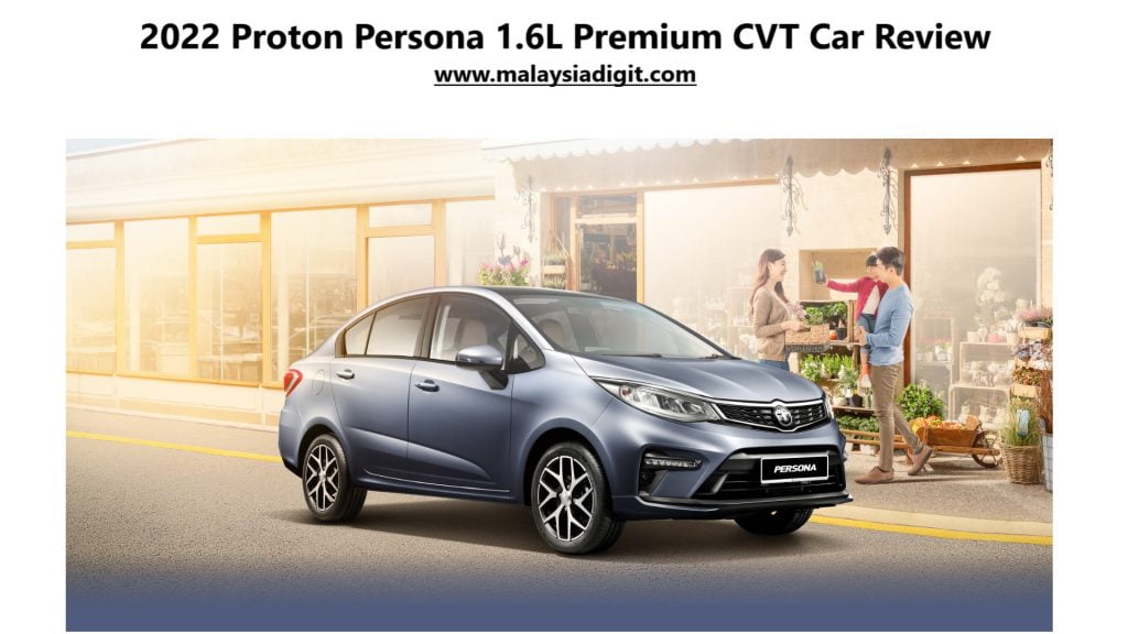 2022 Proton Persona 1.6L Premium CVT Car Review