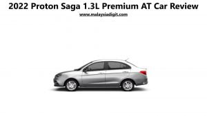 2022 Proton Saga 1.3L Premium AT Car Review