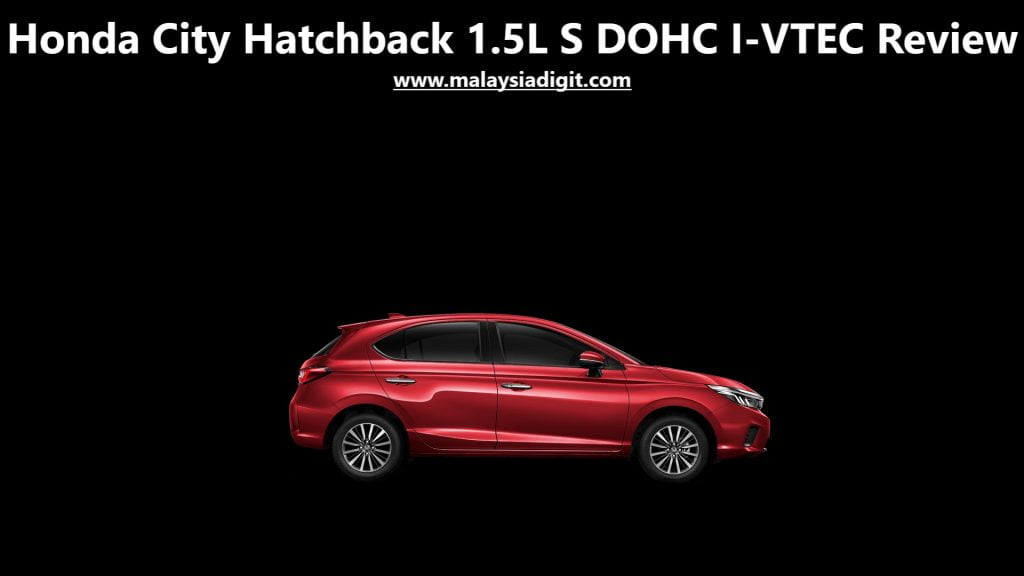 Honda City Hatchback 1.5L S DOHC I-VTEC Review