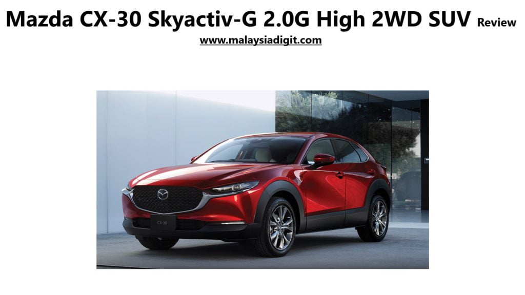 Mazda CX-30 Skyactiv-G 2.0G High 2WD SUV Review