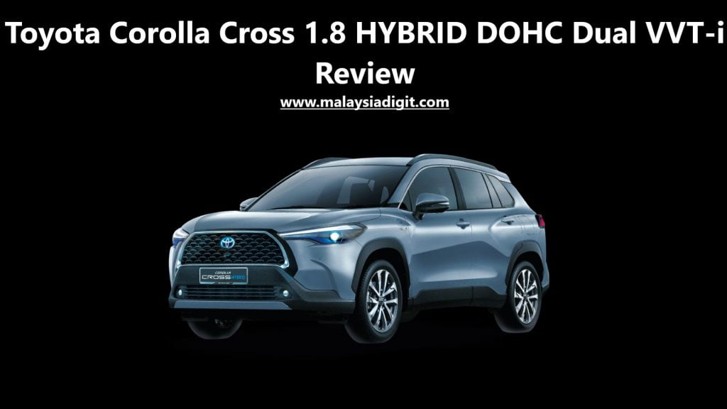 Toyota Corolla Cross 1.8 Hybrid DOHC Dual VVT-i Review