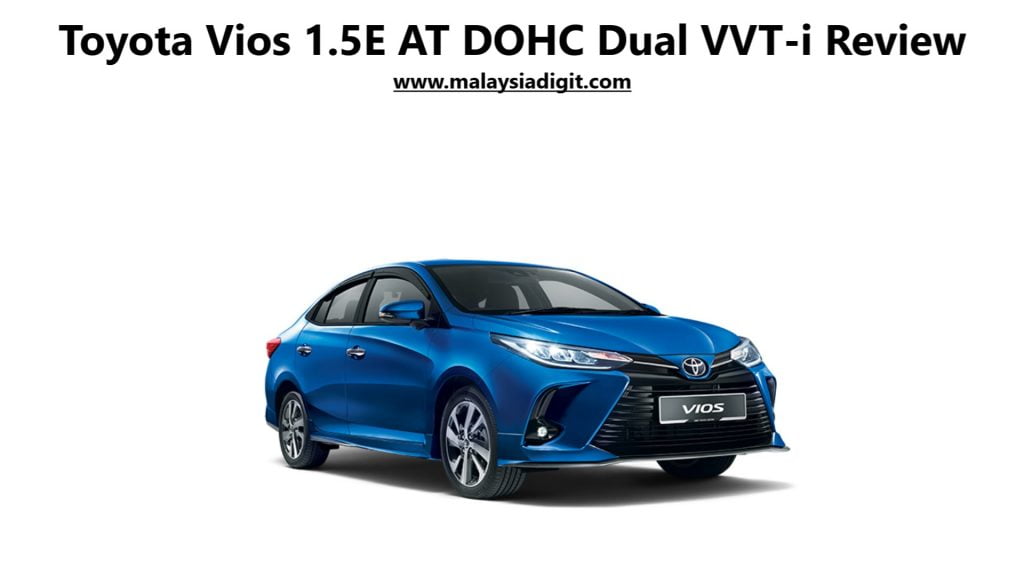 Toyota Vios 1.5E AT DOHC Dual VVT-i Review