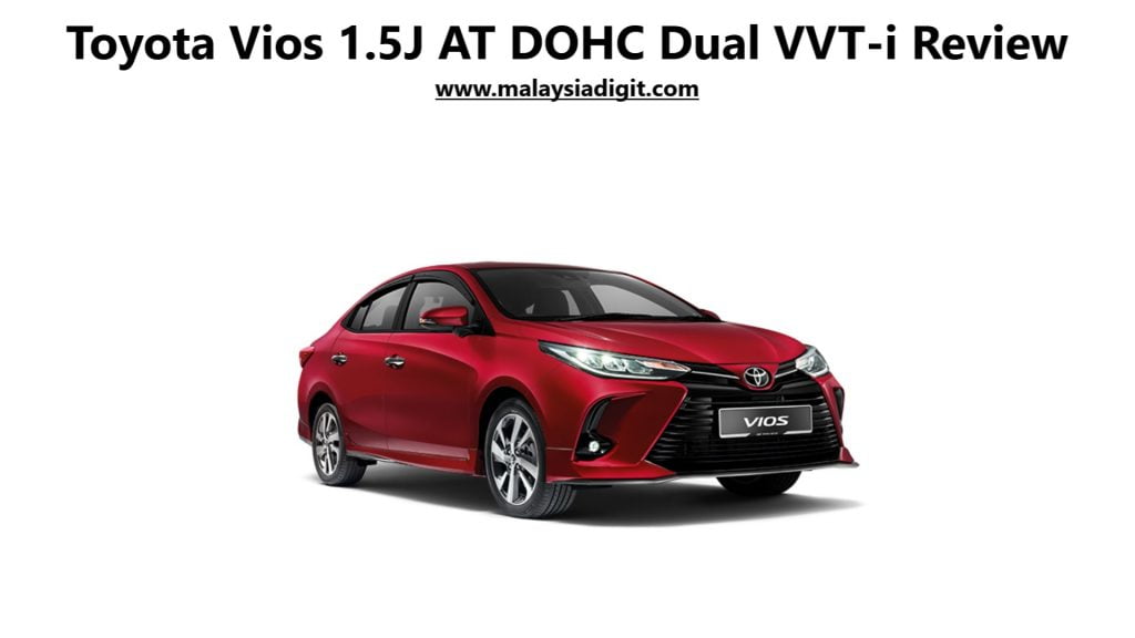 Toyota Vios 1.5J AT DOHC Dual VVT-i Review