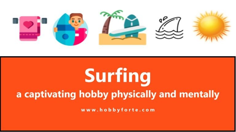 Surfing a captivating hobby physically and mentally