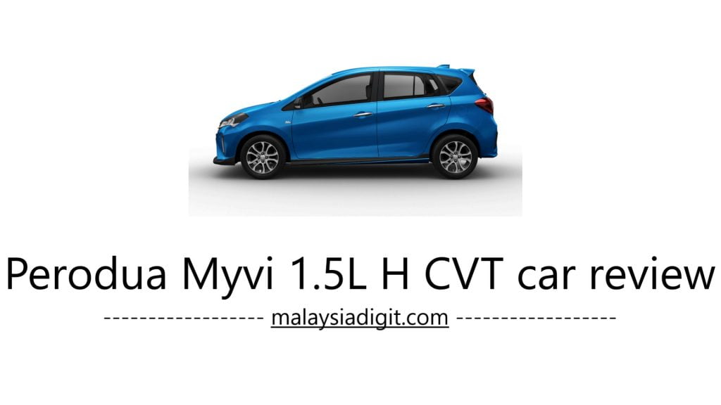 Perodua Myvi 1.5L H CVT car review