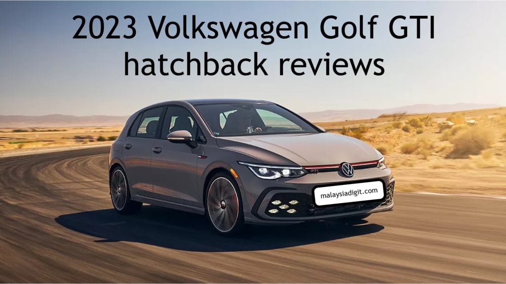 2023 Volkswagen Golf GTI hatchback reviews